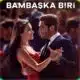 bambaşka biri - dizi müzikleri - mp3 indir