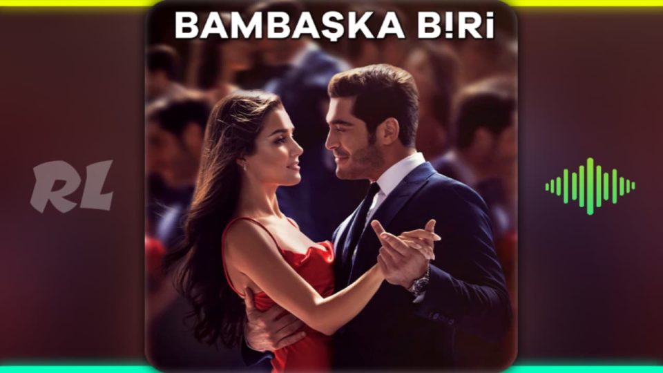 Bambaşka Biri Dizi Müzikleri