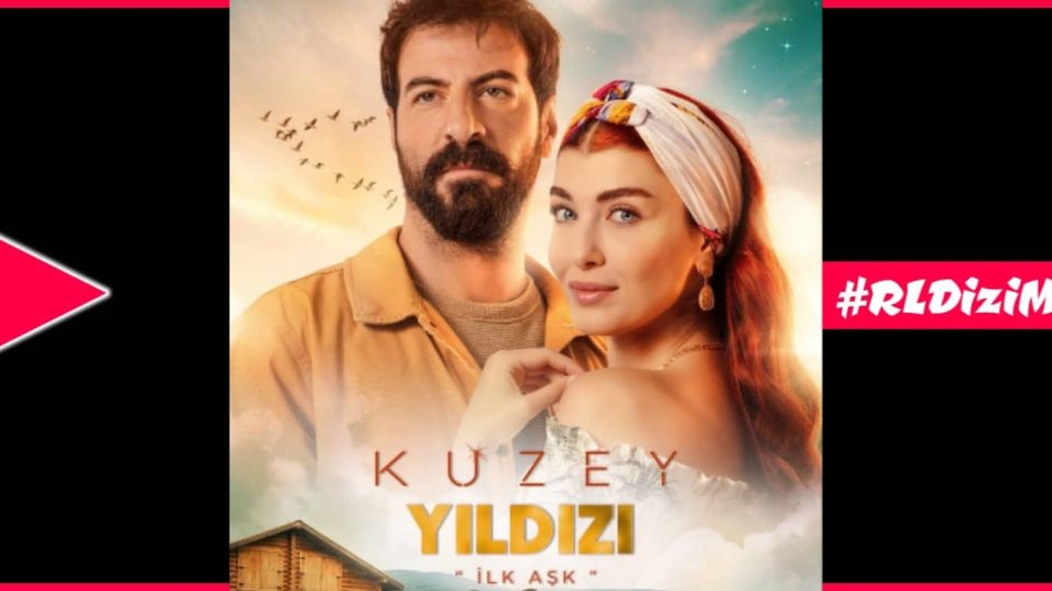 Kuzey Yıldızı İlk Aşk Dizi Müzikleri
