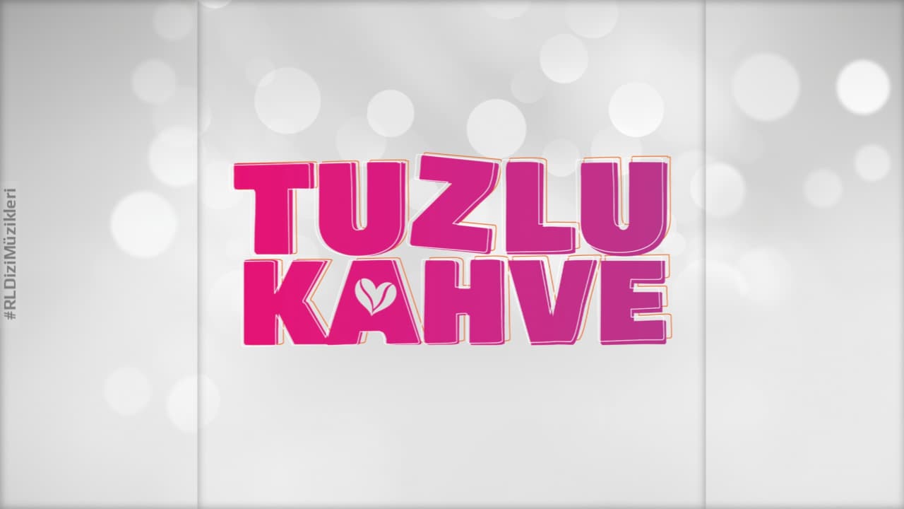 tuzlu kahve - dizi müzikleri - mp3 indir